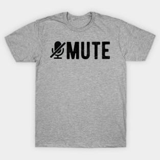 you are on mute T-Shirt